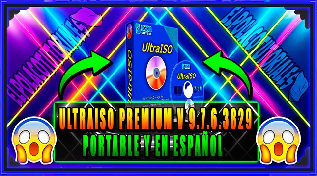 UltraISO Premium Edition (2021) v9.7.6.3829 PORTABLE + Video Tutorial =)