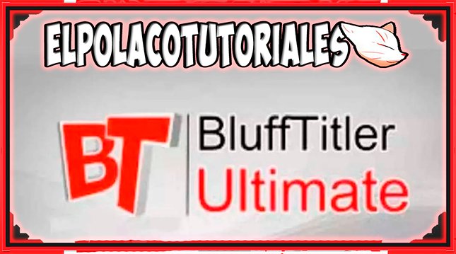 BluffTitler Ultimate (2023) v16.2.0 Full + INSTRUCCIONES =)