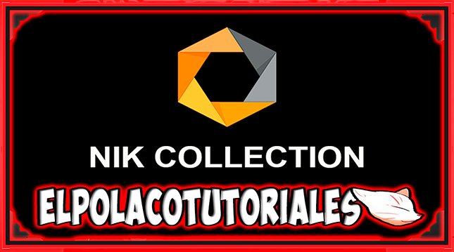 Nik Collection (2023) by DxO v5.6.1.0 FULL + INSTRUCCIONES =)